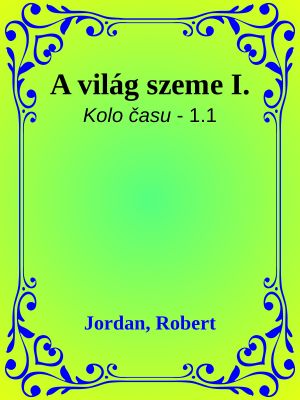 [Kolo času 1.1] • A világ szeme I.